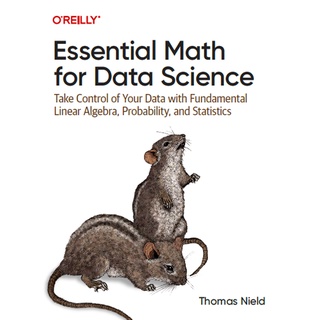 1st Edition of Your Data Science of Your Flat with Fundamental Linear Algebra Probability and Statics Essential Math for Data Science
