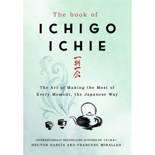 The Book of Ichigo Ichie: The Art of Making the Most of Every Moment / English Self Help Books / (9781529401295)