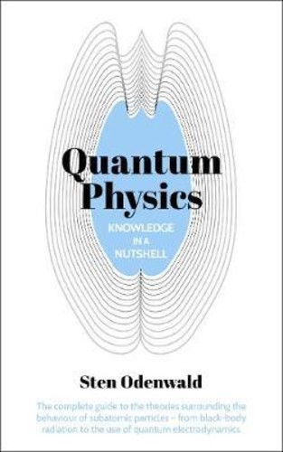 Knowledge in a Nutshell: Quantum Physics : The complete guide to ...