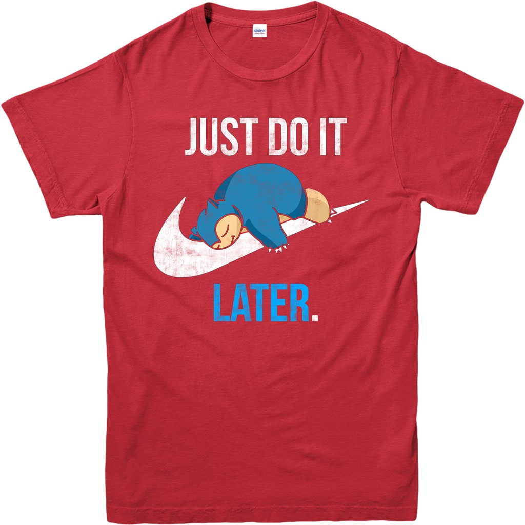 just do it later snorlax shirt