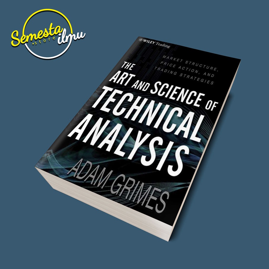 The art and science of technical analysis market structure price