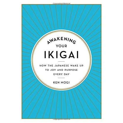 Ebook Awakening Your Ikigai How The Japanese Wake Up To Joy And Purpose Every Day By Ken Mogi Shopee Singapore