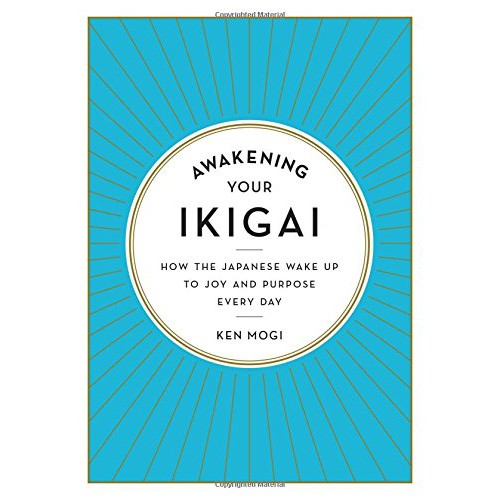 Ebook Awakening Your Ikigai How The Japanese Wake Up To Joy And Purpose Every Day By Ken Mogi Shopee Singapore