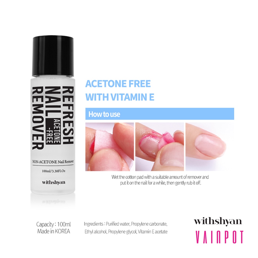 Vainpot-SG】 WithShyan REFRESH Acetone-Free Nail Polish Remover with Vitamin  E - 100ml | Shopee Singapore