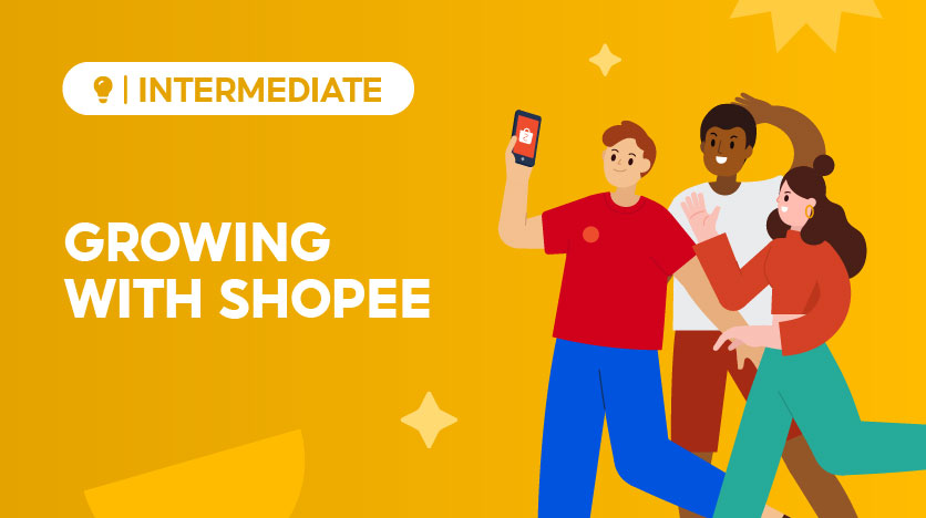Intermediate Courses | Shopee MY Seller Education Hub