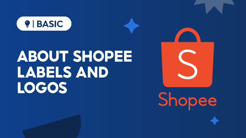 About Shopee labels and logos | Shopee MY Seller Education Hub