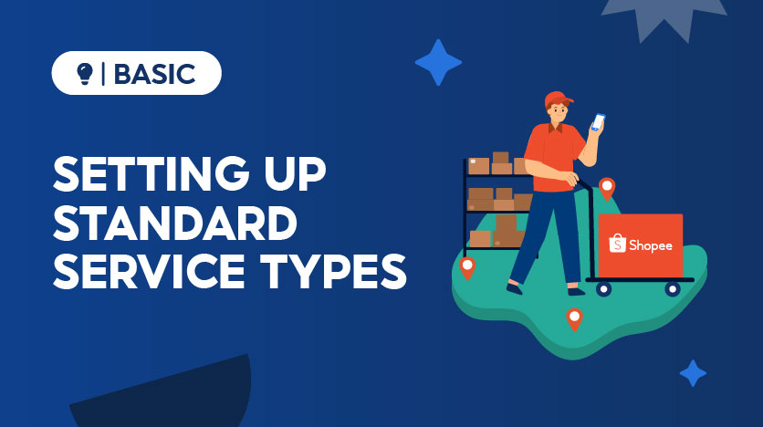 Setting up Standard Service Types | Shopee MY Seller Education Hub
