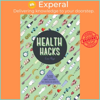 Health Hacks : 500 Simple Solutions That Reap Big Benefits by Esme Floyd (UK edition, paperback)
