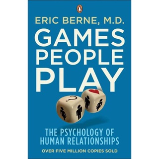 Games People Play: The Psychology of Human Relationships Book