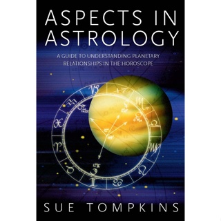 Aspects in Astrology Book Guide to Understanding Planetary Relationships in the Horoscope