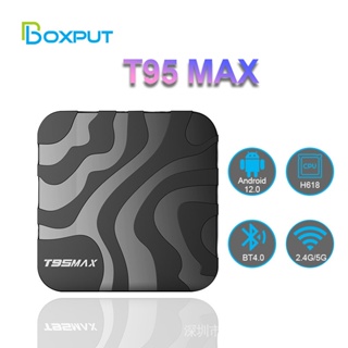 T95 max android 12.0 h618 tv box 6k 2.4g & 5g wifi 2gb 4g 16gb 32g bt4.0 smart media player quick set top box 2022 t95max