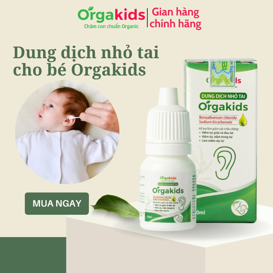 Dung dịch nhỏ tai cho bé Orgakids giảm triệu chứng viêm tai giữa, an toàn cho trẻ 6 tháng và phụ nữ có thai lọ 10ml