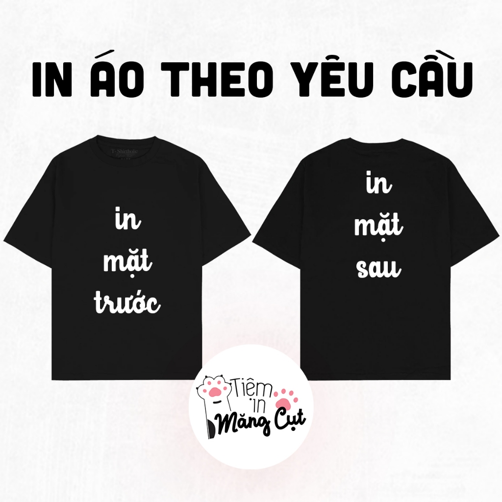 [TẶNG HÌNH XĂM DÁN] In Áo Thun T-shirt 100% Cotton Theo Yêu Cầu Đơn Giản Tối Giản